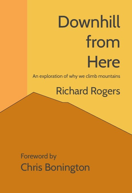 Downhill from Here: An exploration of why we climb mountains